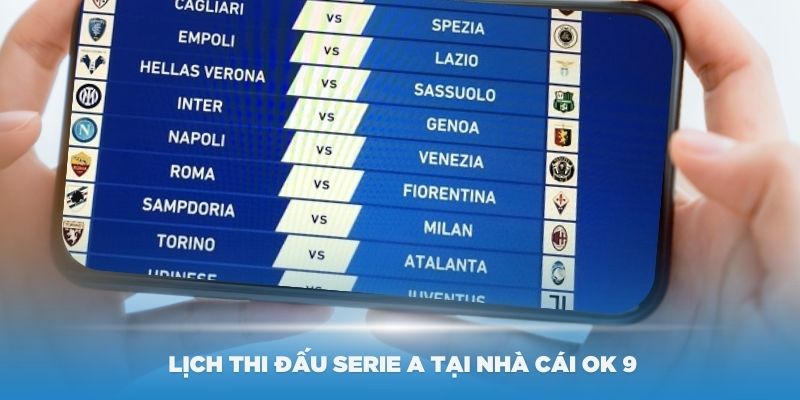 Giới thiệu về lịch thi đấu Serie A tại nhà cái OK 9