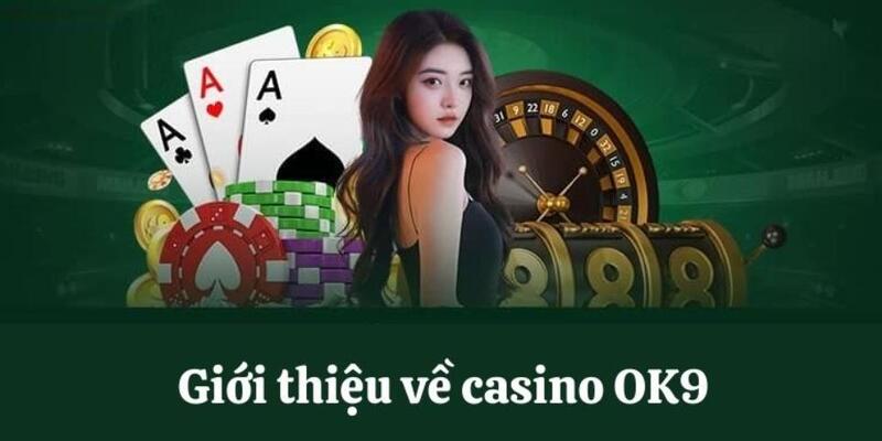 Sơ lược về Casino OK9